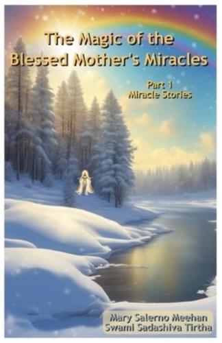 The Magic of the Blessed Mother's Miracles