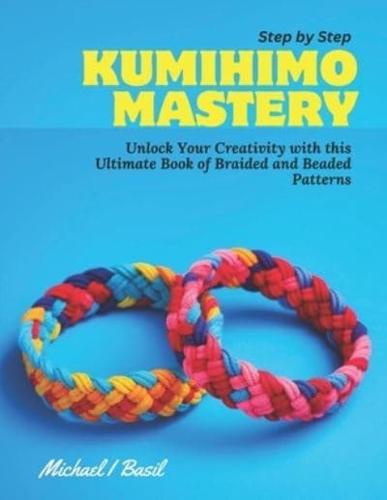 Step by Step KUMIHIMO Mastery