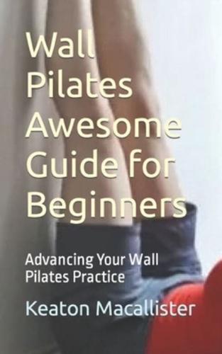 Wall Pilates Awesome Guide for Beginners