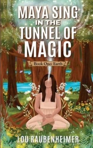 Maya Sing in the Tunnel of Magic
