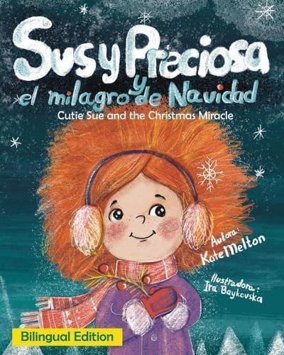 Bilingual Spanish English Children's Christmas Book "Susy Preciosa Y El Milagro De Navidad"