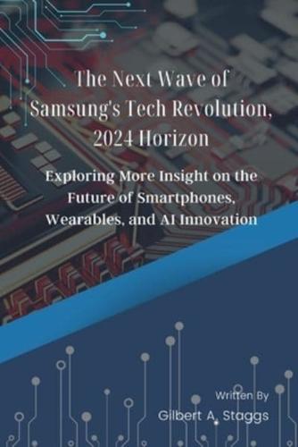 The Next Wave of Samsung's Tech Revolution, 2024 Horizon