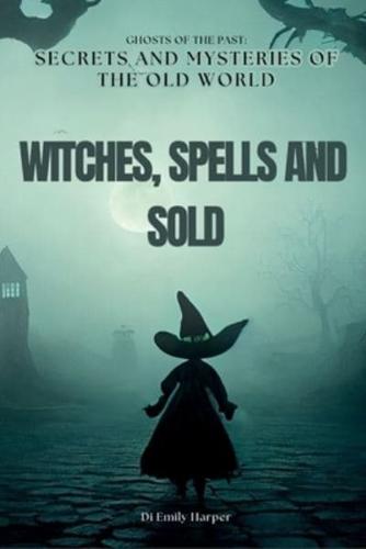 Witches, Spells and Sold
