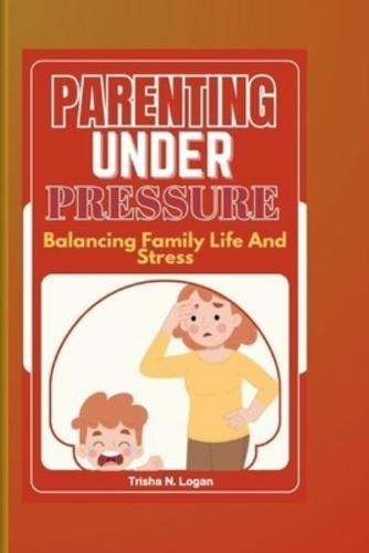 Parenting Under Pressure