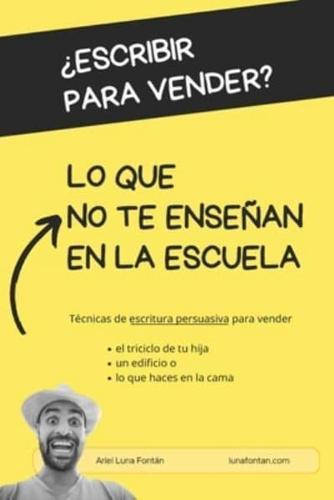 ¿Escribir Para Vender? Lo Que NO Te Enseñan En La Escuela