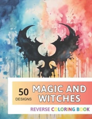 Magic and Witches Reverse Coloring Book