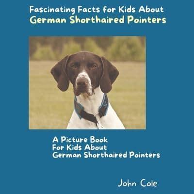 A Picture Book for Kids About German Shorthaired Pointers