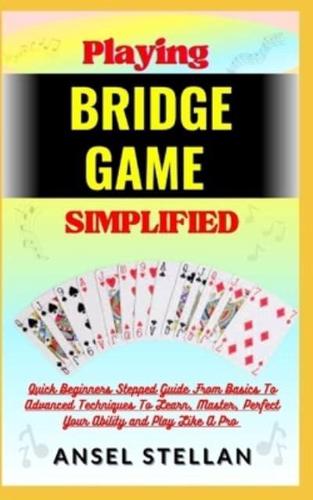 Playing BRIDGE GAME Simplified