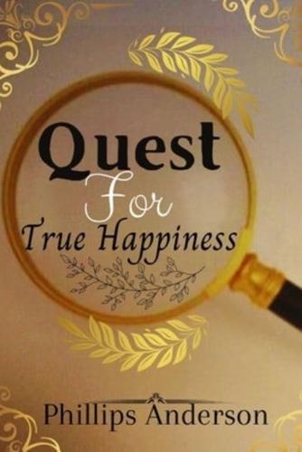 Quest For True Happiness