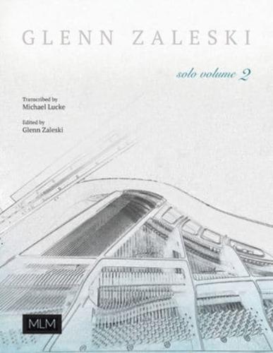 Glenn Zaleski - "Solo Vol. 2" Complete Transcriptions