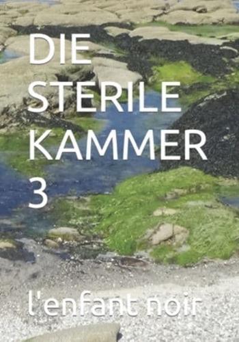 Die Sterile Kammer 3