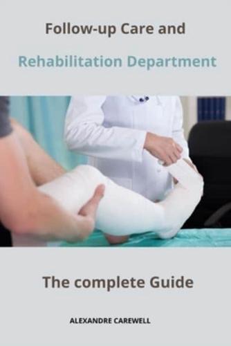 Follow-Up Care and Rehabilitation Department The Complete Guide