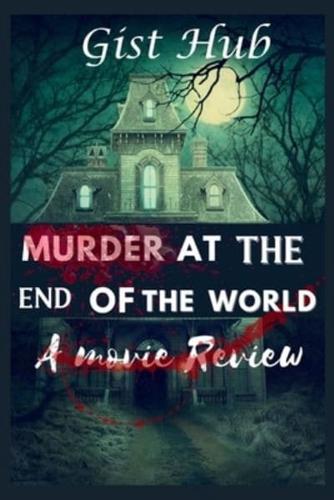 Murder At The End Of The World