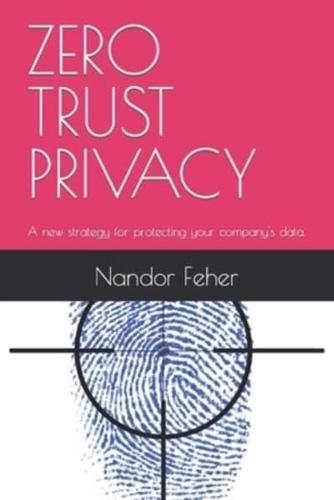 Zero Trust Privacy