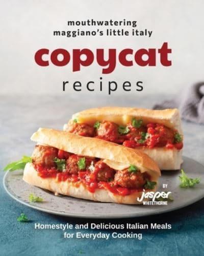 Mouthwatering Maggiano's Little Italy Copycat Recipes