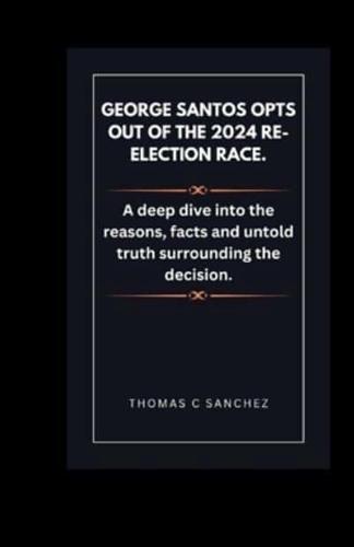 George Santos Opts Out of the 2024 Re-Election Race.