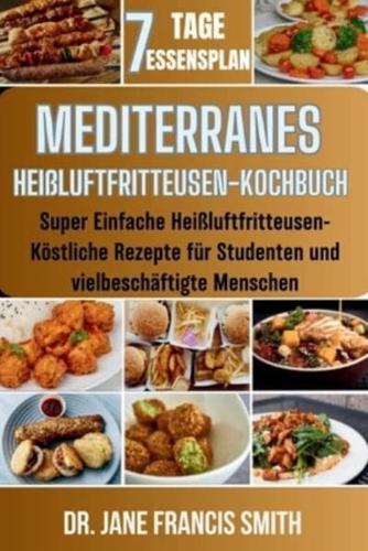 Mediterranes Heißluftfritteusen-Kochbuch