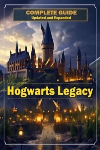 Hogwarts Legacy Complete Guide 2023 [ Updated and Expanded ]
