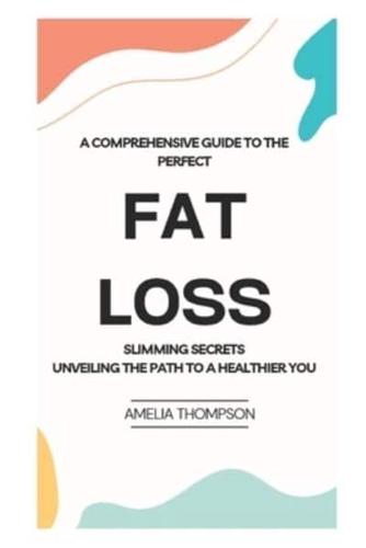 A Comprehensive Guide to Perfect Fat Loss