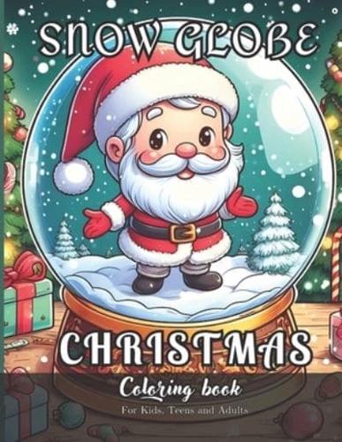 Snow Globe Christmas Coloring Book for Kids, Teens and Adults