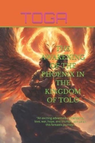 The Awakening of the Phoenix in the Kingdom of Tolò
