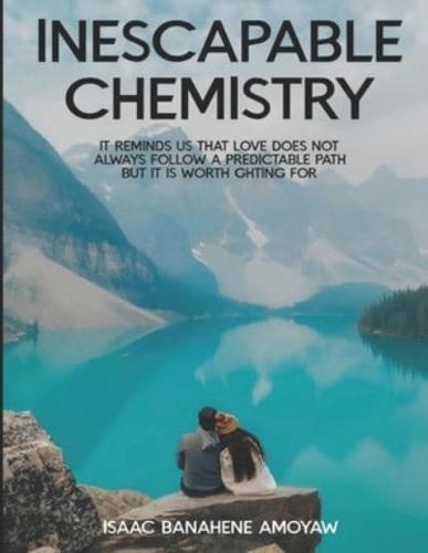 Inescapable Chemistry