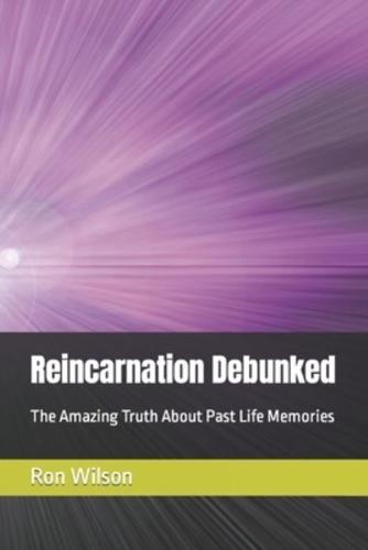 Reincarnation Debunked