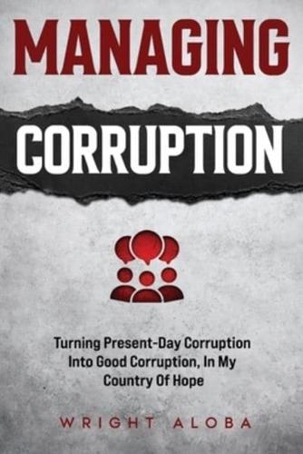 Managing Corruption