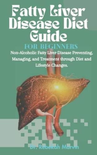 Fatty Liver Disease Diet Guide For Beginners