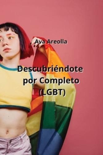 Descubriéndote Por Completo (LGBT)