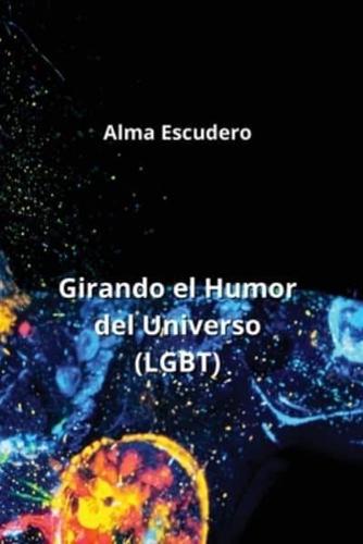 Girando El Humor Del Universo (LGBT)