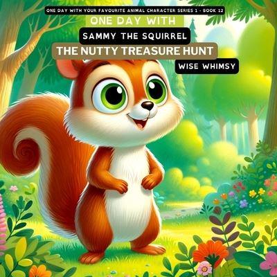 One Day With Sammy the Squirrel