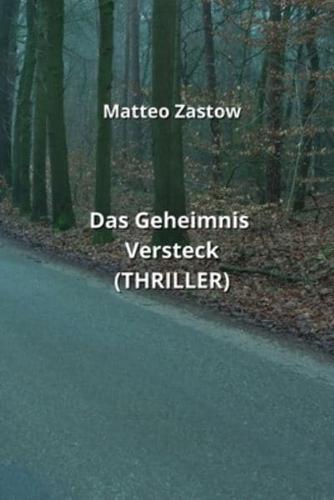 Das Geheimnis Versteck (THRILLER)