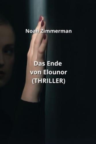 Das Ende Von Elounor (THRILLER)