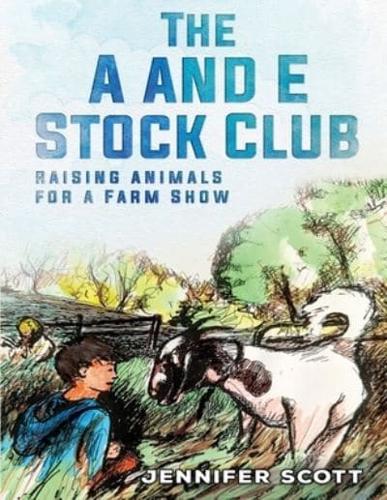 The A and E Stock Club Raising Stock Animals for Farm Show