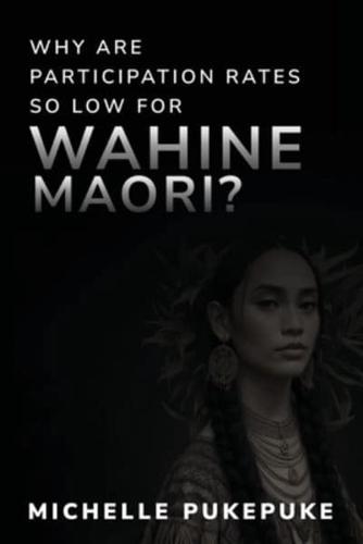 Why Are Participation Rates So Low For Wahine Māori?