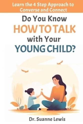Do You Know How to Talk With Your Young Child?