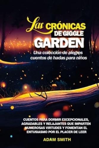 LAS CRÓNICAS DE GIGGLE GARDEN Una Colección De Alegres Cuentos De Hadas Para Niños.