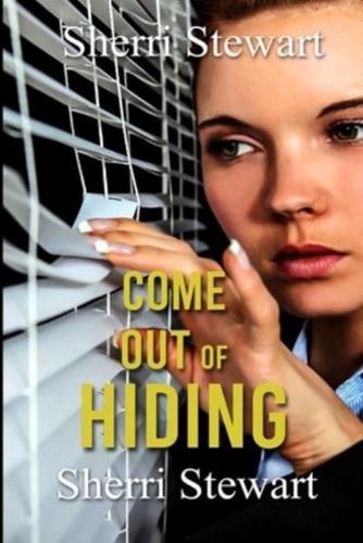 Come Out of Hiding