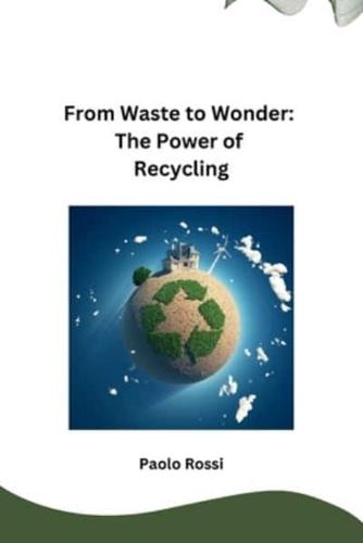 From Waste to Wonder