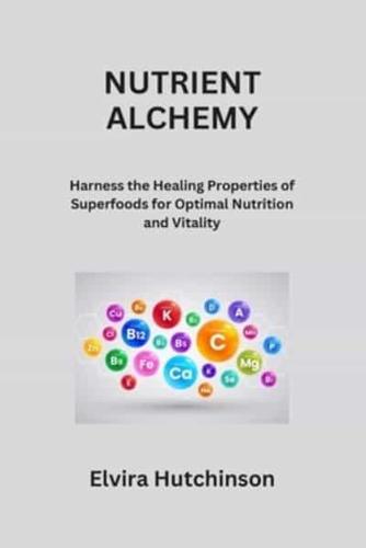 Nutrient Alchemy