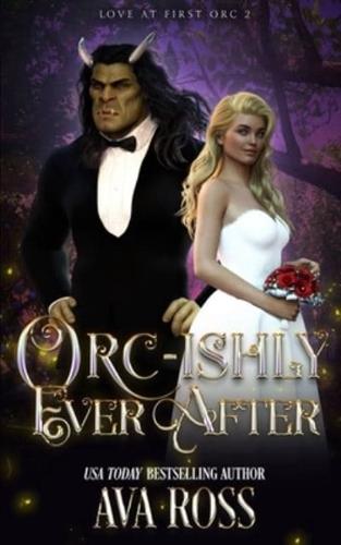 Orc-Ishly Ever After