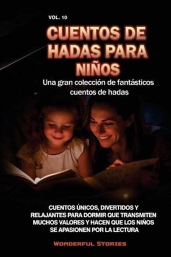 Cuentos De Hadas Para Niños Una Gran Colección De Fantásticos Cuentos De Hadas. (Vol. 10)