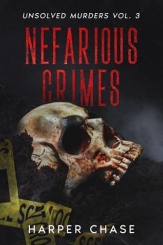 Nefarious Crimes Unsolved Murders Vol. 3