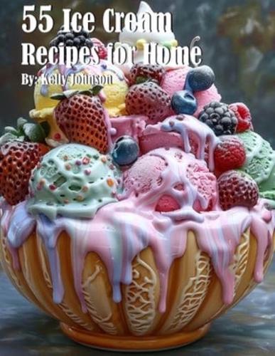 55 Ice Cream Recipes for Home