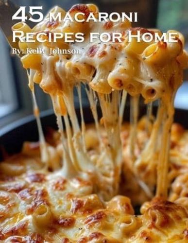 45 Macaroni Recipes for Home