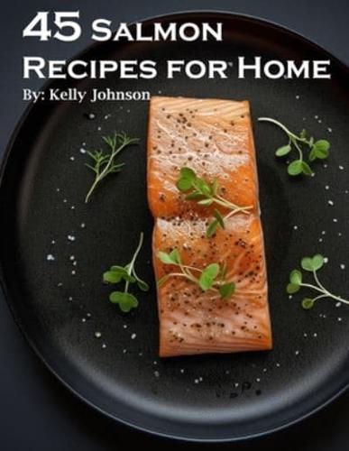 45 Salmon Recipes for Home