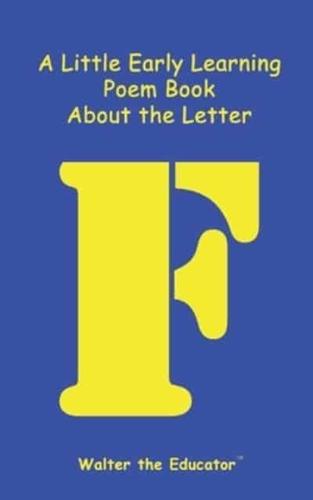 A Little Early Learning Poem Book About the Letter F