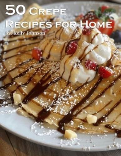 50 Crepe Recipes for Home