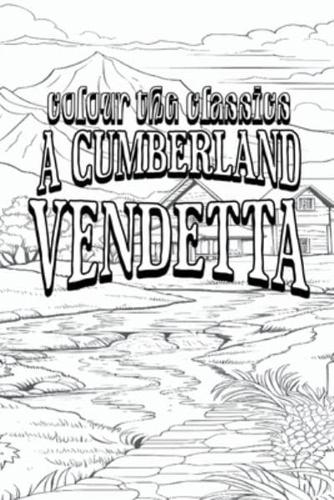 John Fox Jr's A Cumberland Vendetta [Premium Deluxe Exclusive Edition - Enhance a Beloved Classic Book and Create a Work of Art!]